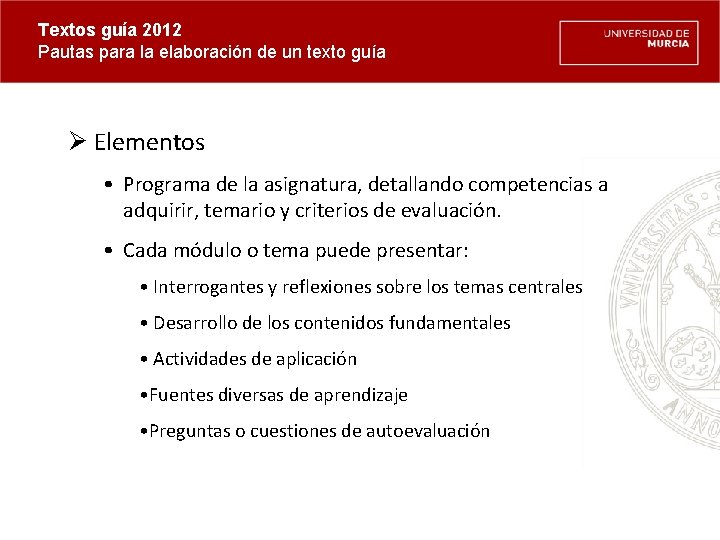 Textos guía 2012 Pautas para la elaboración de un texto guía Ø Elementos •