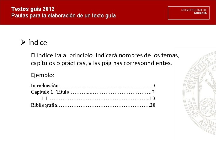 Textos guía 2012 Pautas para la elaboración de un texto guía Ø Índice El