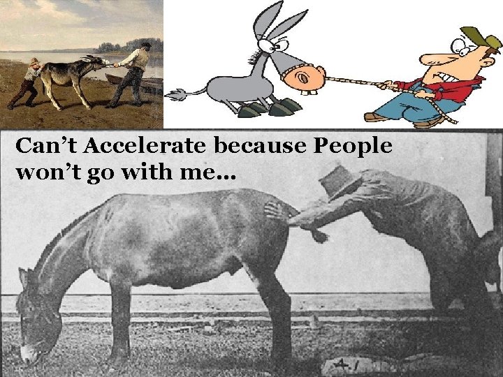 Can’t Accelerate because People won’t go with me… 