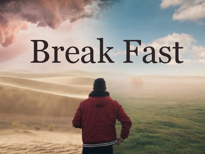 Break Fast 