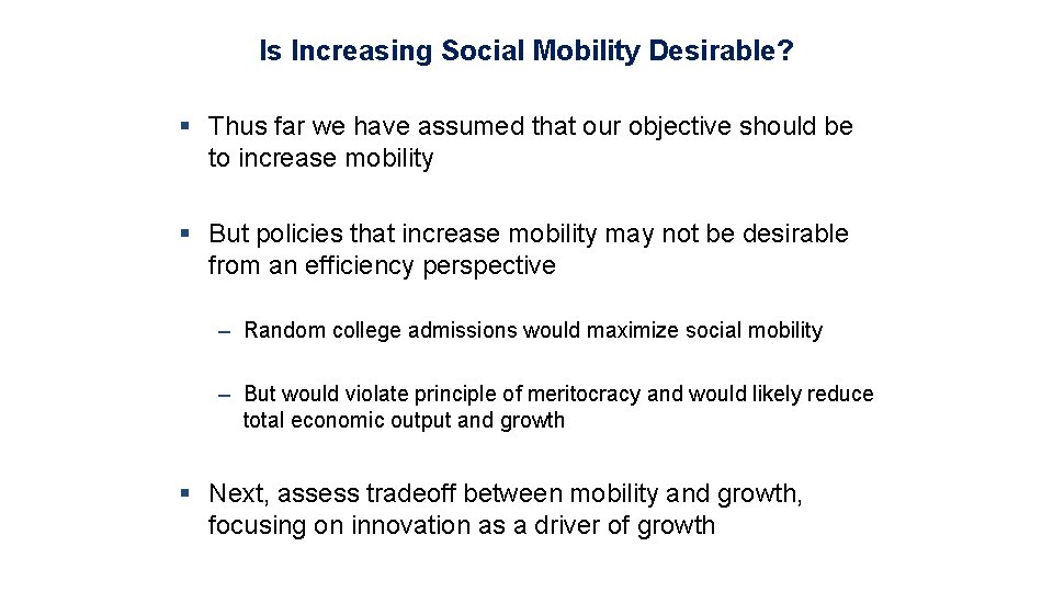 Is Increasing Social Mobility Desirable? § Thus far we have assumed that our objective