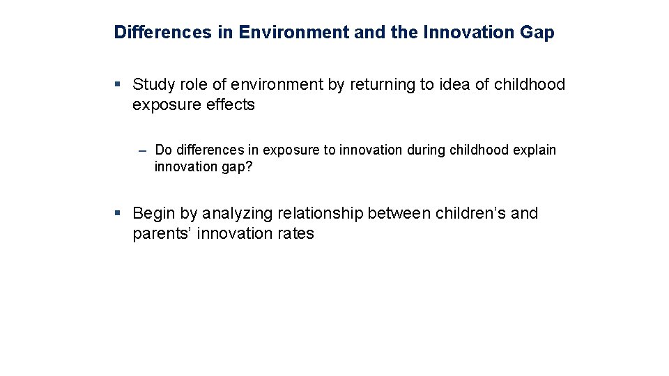 Differences in Environment and the Innovation Gap § Study role of environment by returning