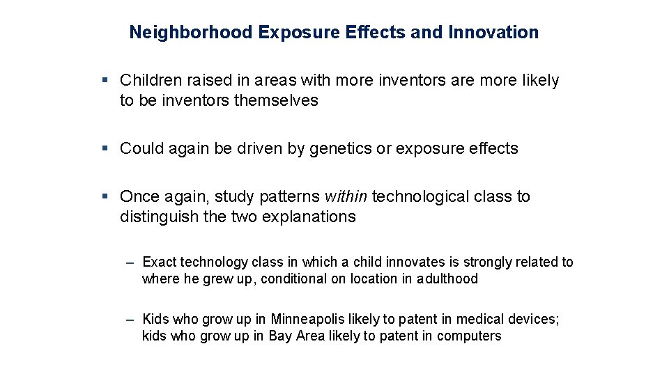 Neighborhood Exposure Effects and Innovation § Children raised in areas with more inventors are
