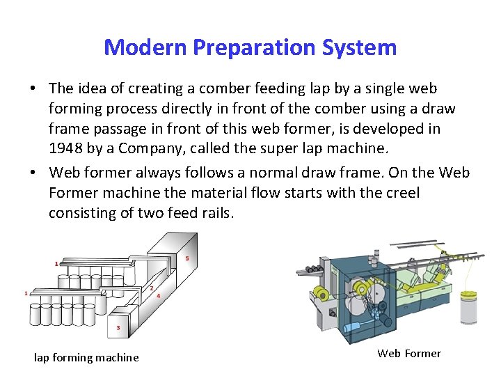 Modern Preparation System • The idea of creating a comber feeding lap by a