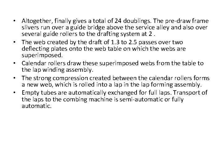  • Altogether, finally gives a total of 24 doublings. The pre-draw frame slivers