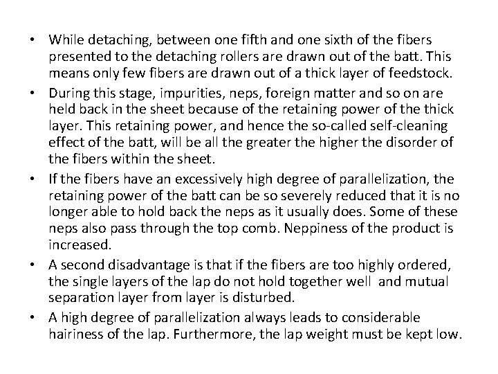  • While detaching, between one fifth and one sixth of the fibers presented