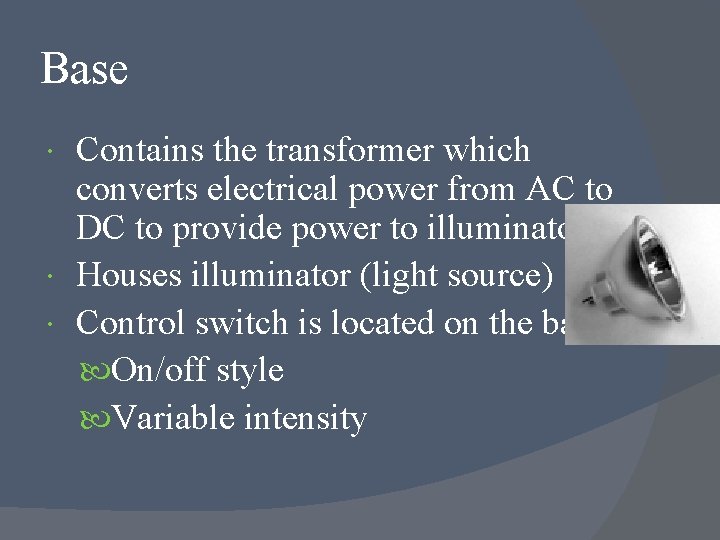 Base Contains the transformer which converts electrical power from AC to DC to provide