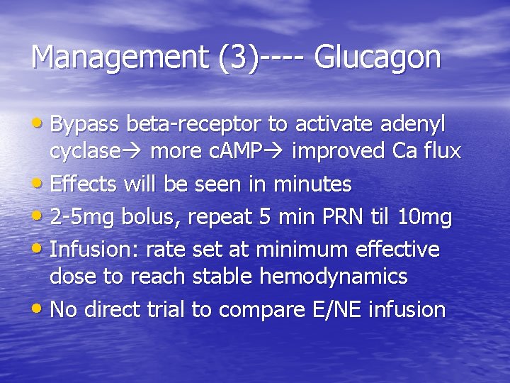 Management (3)---- Glucagon • Bypass beta-receptor to activate adenyl cyclase more c. AMP improved