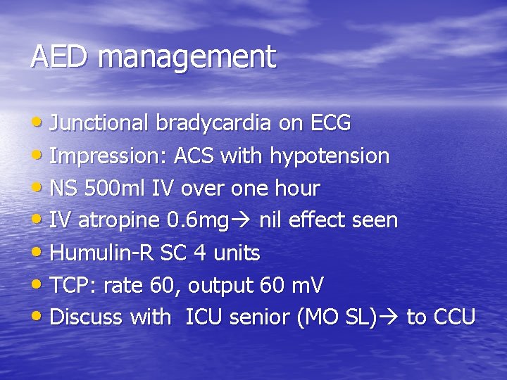 AED management • Junctional bradycardia on ECG • Impression: ACS with hypotension • NS