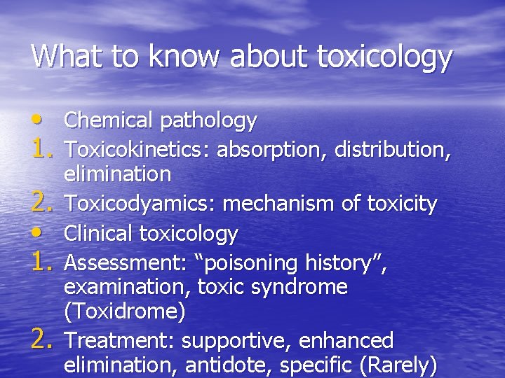 What to know about toxicology • Chemical pathology 1. Toxicokinetics: absorption, distribution, 2. •