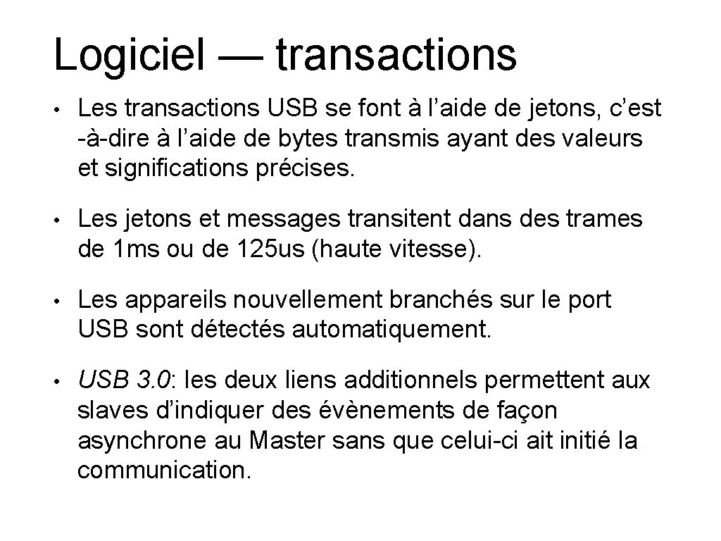 Logiciel — transactions • Les transactions USB se font à l’aide de jetons, c’est