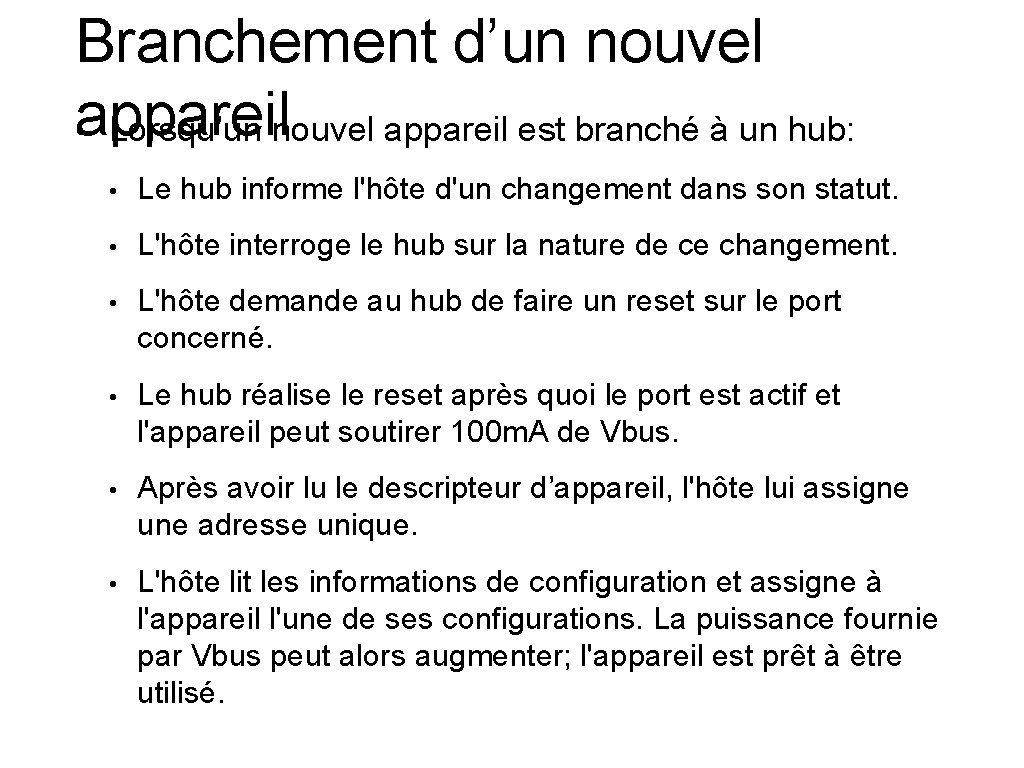 Branchement d’un nouvel appareil • Lorsqu’un nouvel appareil est branché à un hub: •