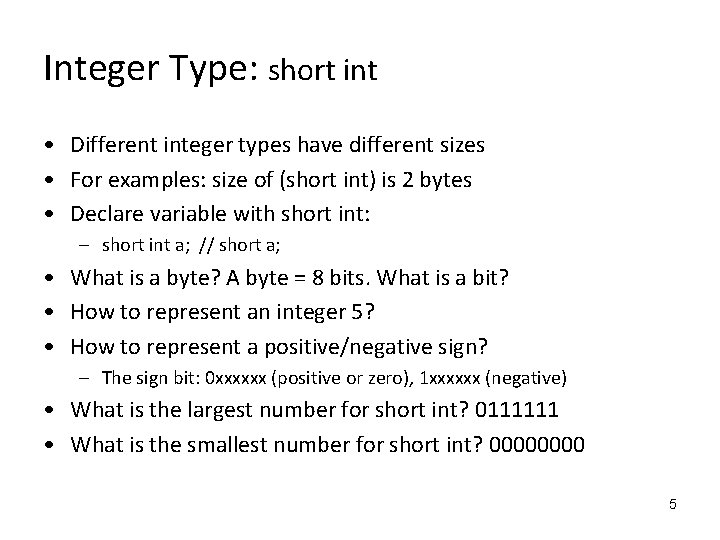 Integer Type: short int • Different integer types have different sizes • For examples: