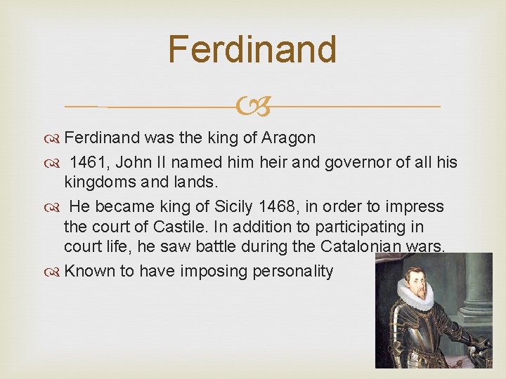 Ferdinand was the king of Aragon 1461, John II named him heir and governor