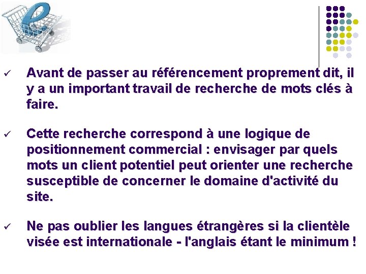 ü Avant de passer au référencement proprement dit, il y a un important travail