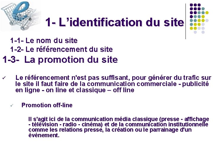 1 - L’identification du site 1 -1 - Le nom du site 1 -2