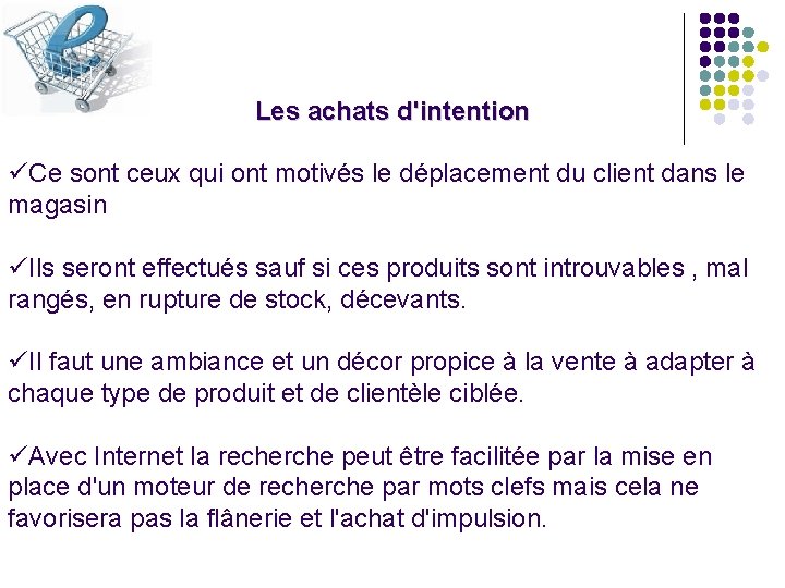 Les achats d'intention üCe sont ceux qui ont motivés le déplacement du client dans