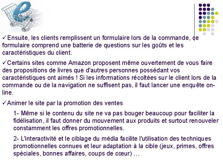 üEnsuite, les clients remplissent un formulaire lors de la commande, ce formulaire comprend une