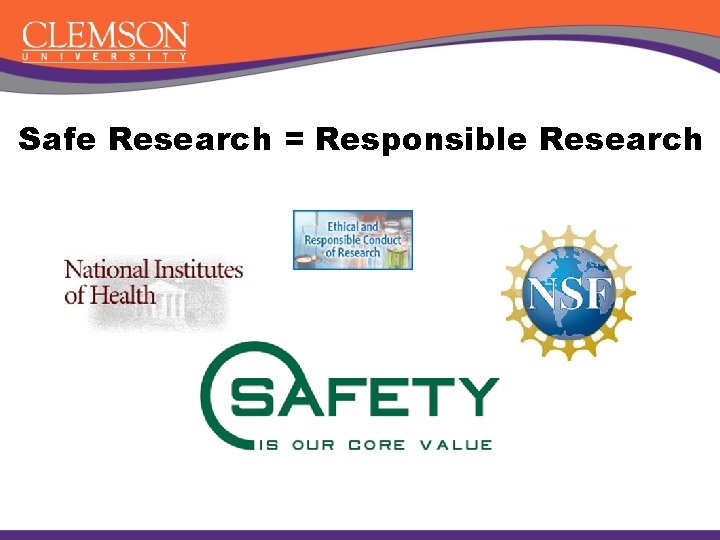 Safe Research = Responsible Research 