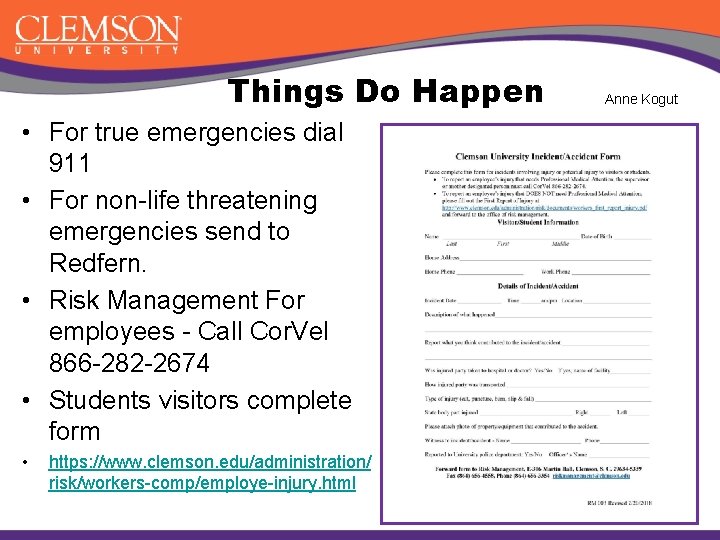 Things Do Happen • For true emergencies dial 911 • For non-life threatening emergencies