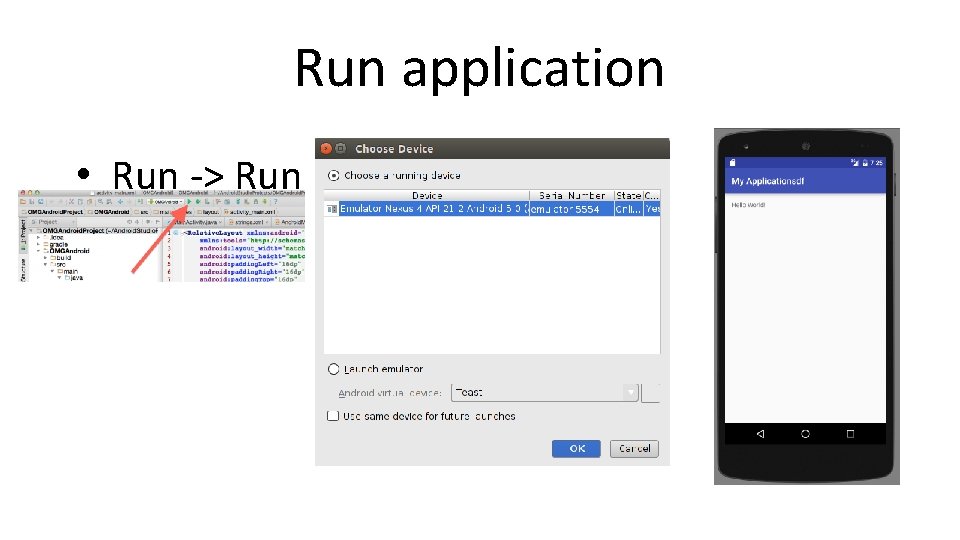 Run application • Run -> Run app 