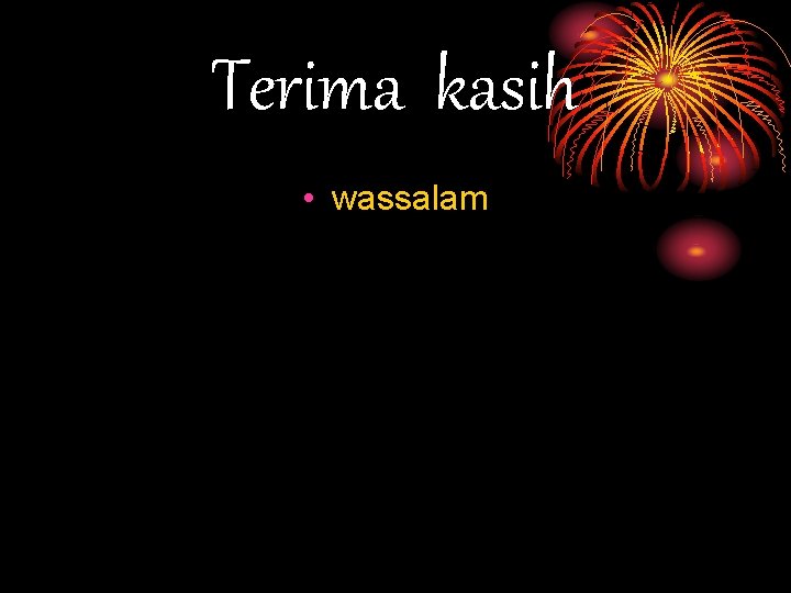 Terima kasih • wassalam 