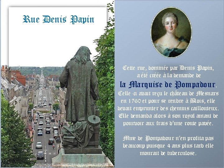 Rue Denis Papin Cette rue, dominée par Denis Papin, a été créée à la