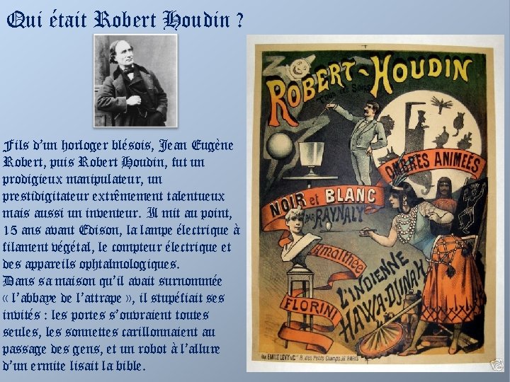 Qui était Robert Houdin ? Fils d’un horloger blésois, Jean Eugène Robert, puis Robert