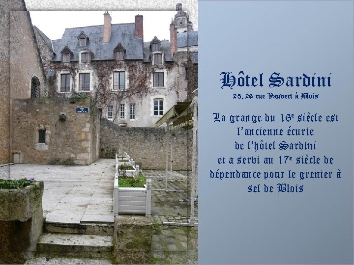 Hôtel Sardini 25, 26 rue Vauvert à Blois La grange du 16 e siècle