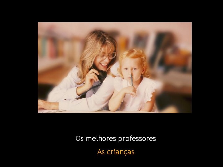 Os melhores professores As crianças 