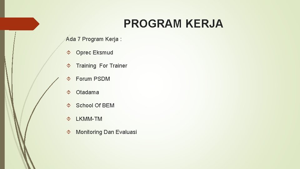 PROGRAM KERJA Ada 7 Program Kerja : Oprec Eksmud Training For Trainer Forum PSDM