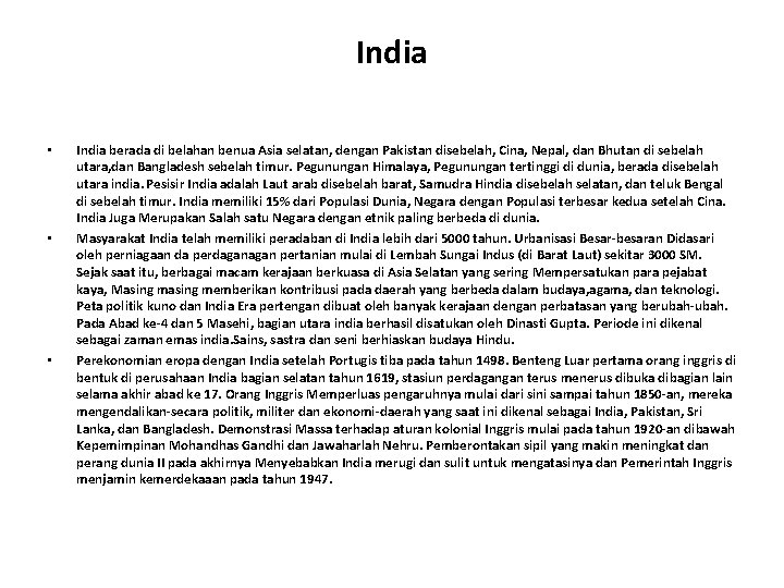 India • • • India berada di belahan benua Asia selatan, dengan Pakistan disebelah,