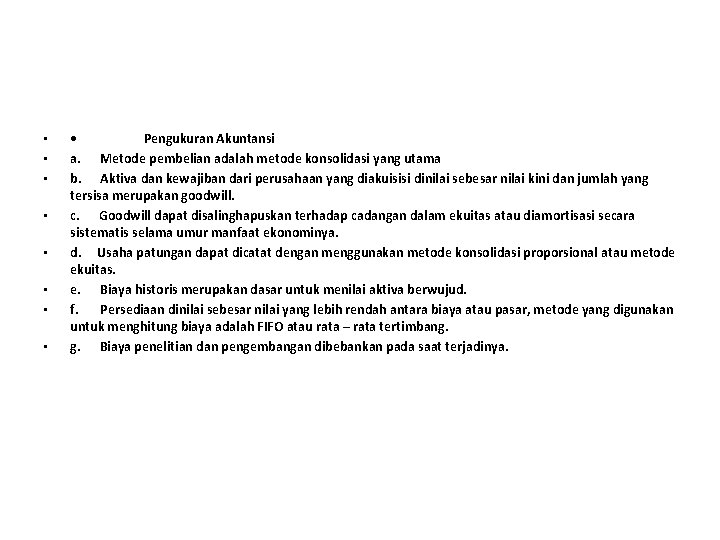  • • • Pengukuran Akuntansi a. Metode pembelian adalah metode konsolidasi yang utama