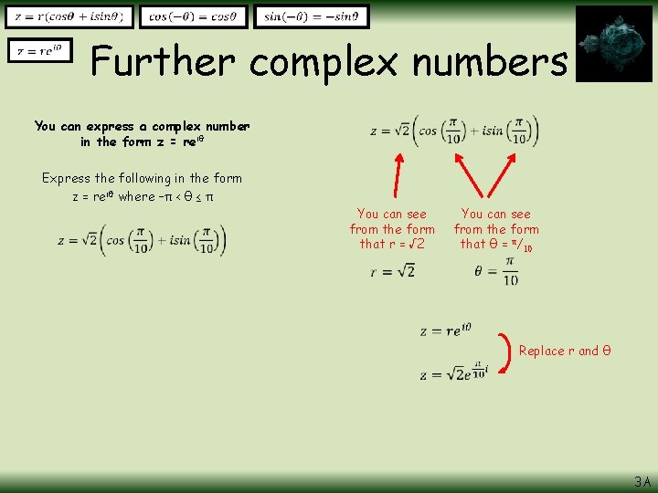 Further complex numbers You can express a complex number in the form z =