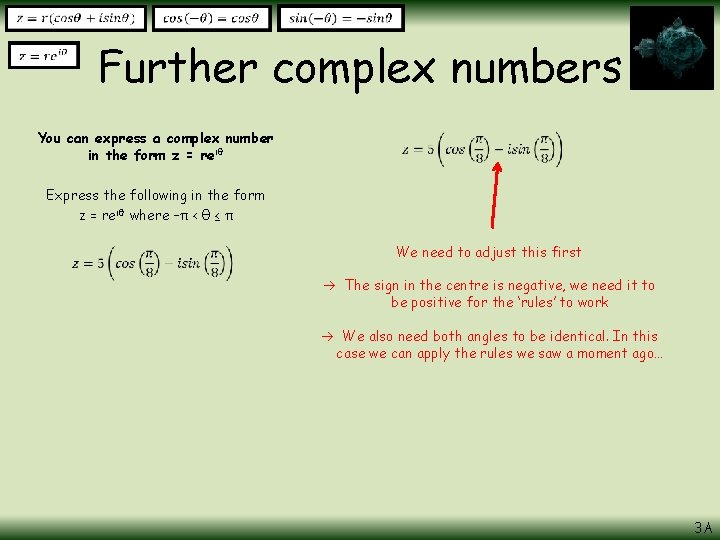 Further complex numbers You can express a complex number in the form z =