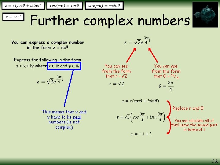 Further complex numbers • You can see from the form that r = √