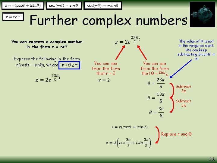 Further complex numbers You can express a complex number in the form z =