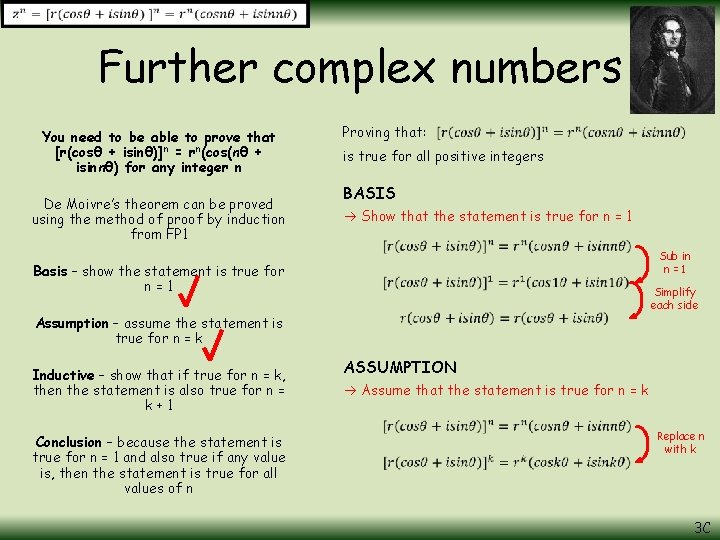 Further complex numbers You need to be able to prove that [r(cosθ + isinθ)]n