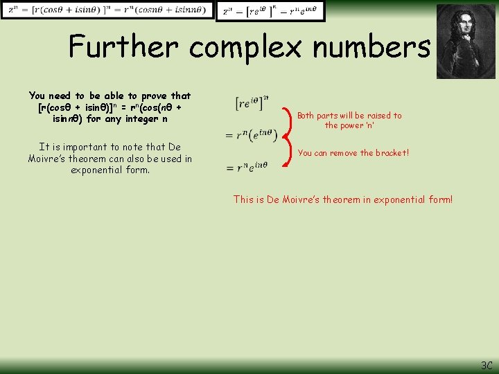 Further complex numbers You need to be able to prove that [r(cosθ + isinθ)]n