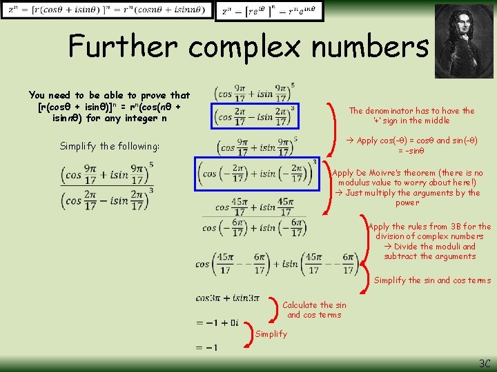 Further complex numbers You need to be able to prove that [r(cosθ + isinθ)]n