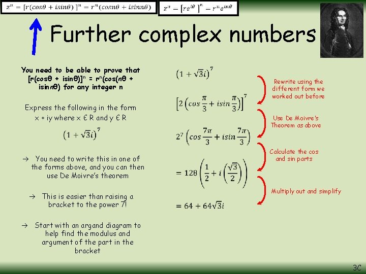 Further complex numbers You need to be able to prove that [r(cosθ + isinθ)]n