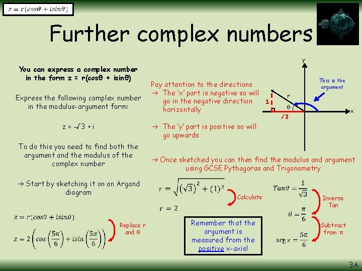 Further complex numbers y You can express a complex number in the form z