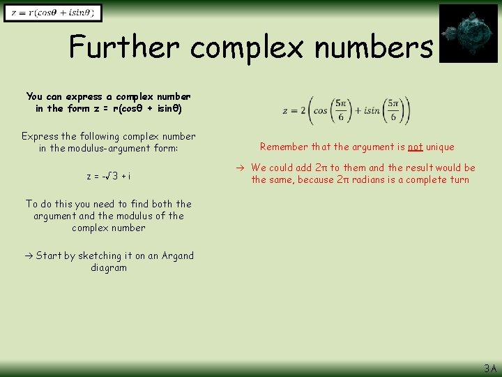 Further complex numbers You can express a complex number in the form z =