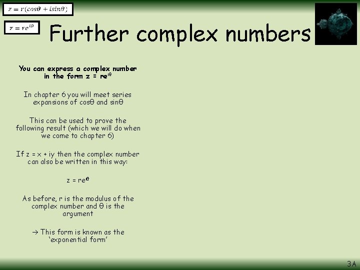 Further complex numbers You can express a complex number in the form z =