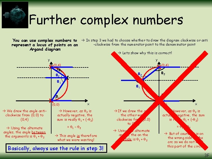 Further complex numbers You can use complex numbers to In step 3 we had