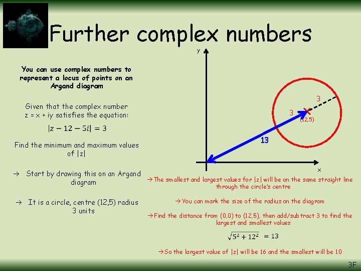 Further complex numbers y You can use complex numbers to represent a locus of