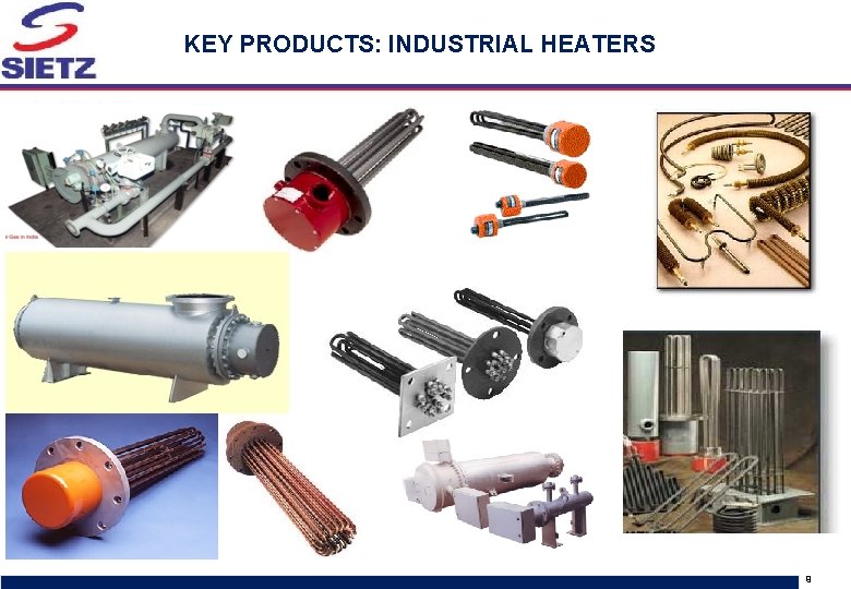 KEY PRODUCTS: INDUSTRIAL HEATERS Sietz discussion document for Shigeru Kogyo visit v 6. pptx