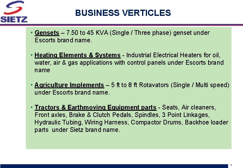 BUSINESS VERTICLES • Gensets – 7. 50 to 45 KVA (Single / Three phase)