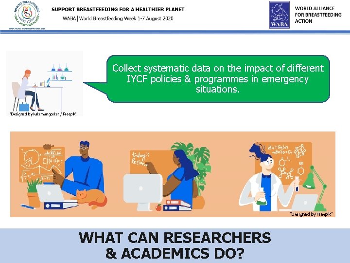 Collect systematic data on the impact of different IYCF policies & programmes in emergency