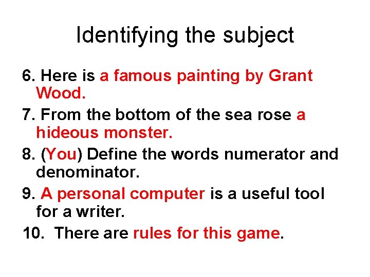 Identifying the subject 6. Here is a famous painting by Grant Wood. 7. From